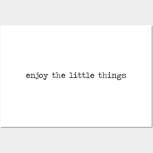 Enjoy the little things Posters and Art